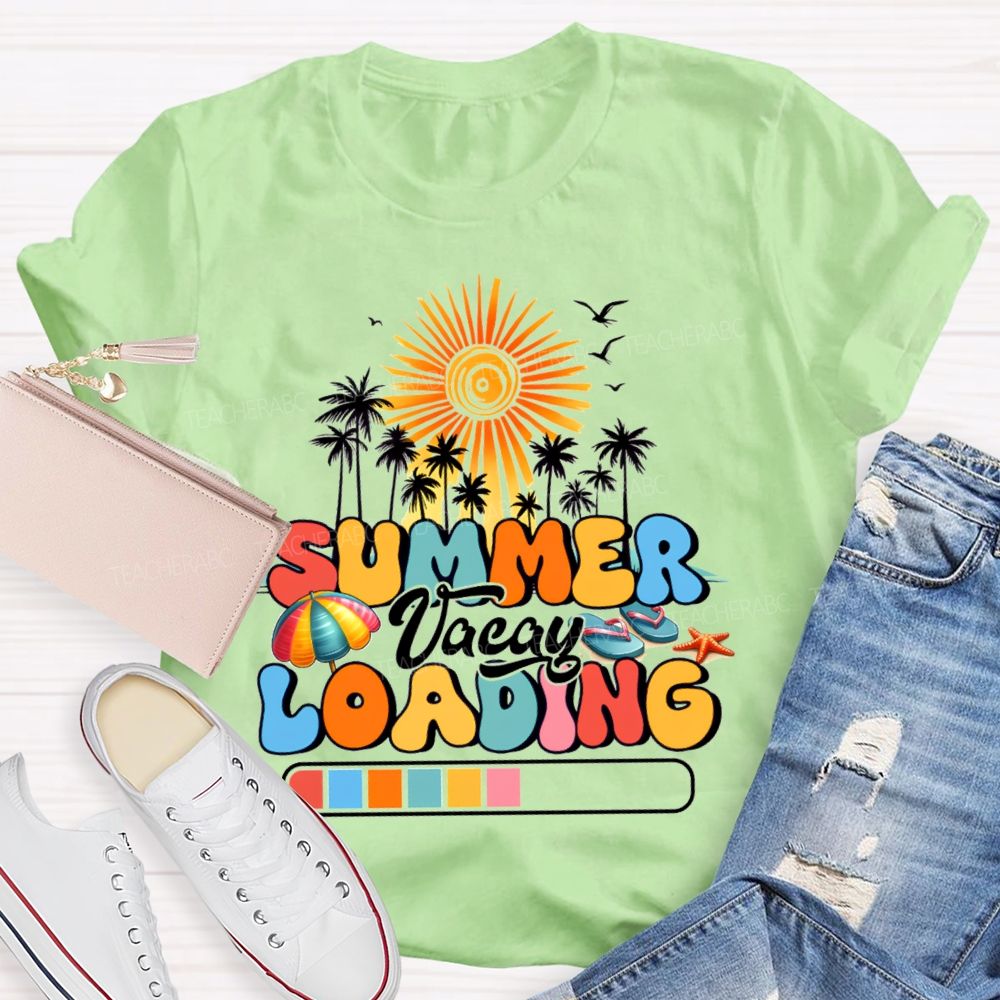 Summer Vacay Loading Summer Vacation Teacher T-shirt