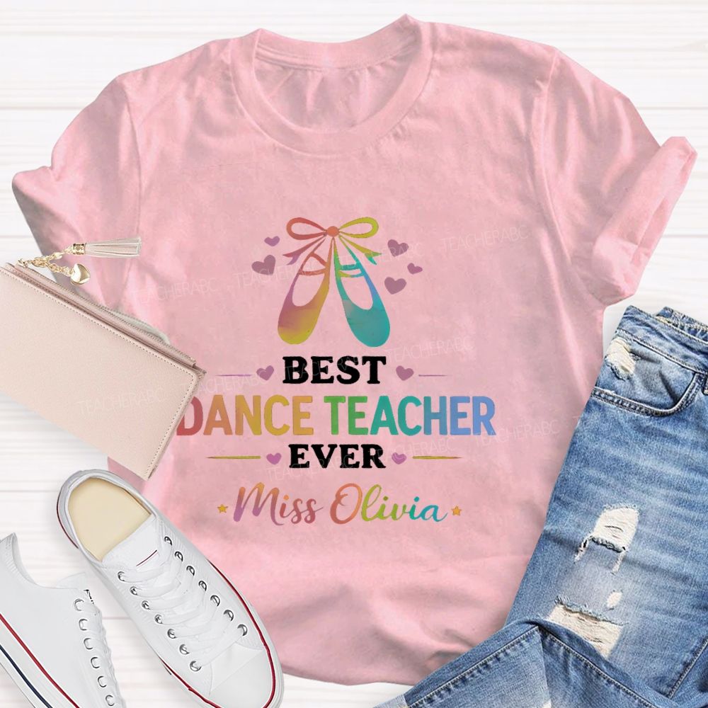 Personalized  Name   Best Dance Teacher Ever  Teacher T-shirt
