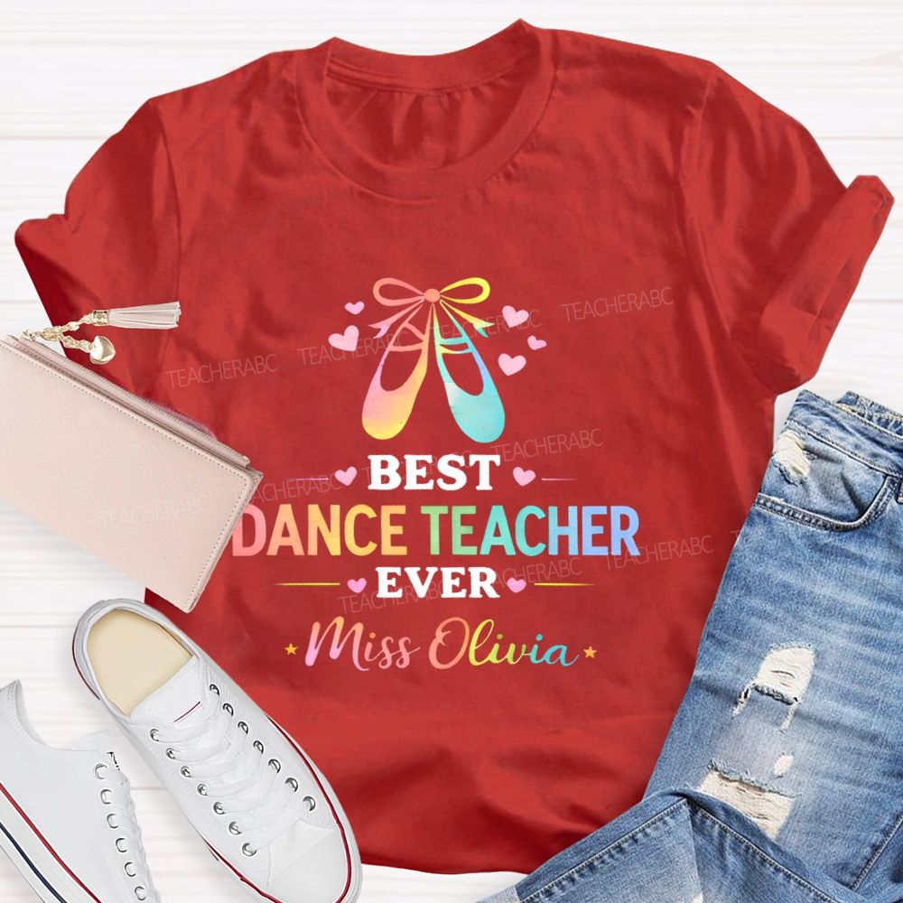 Personalized  Name   Best Dance Teacher Ever  Teacher T-shirt