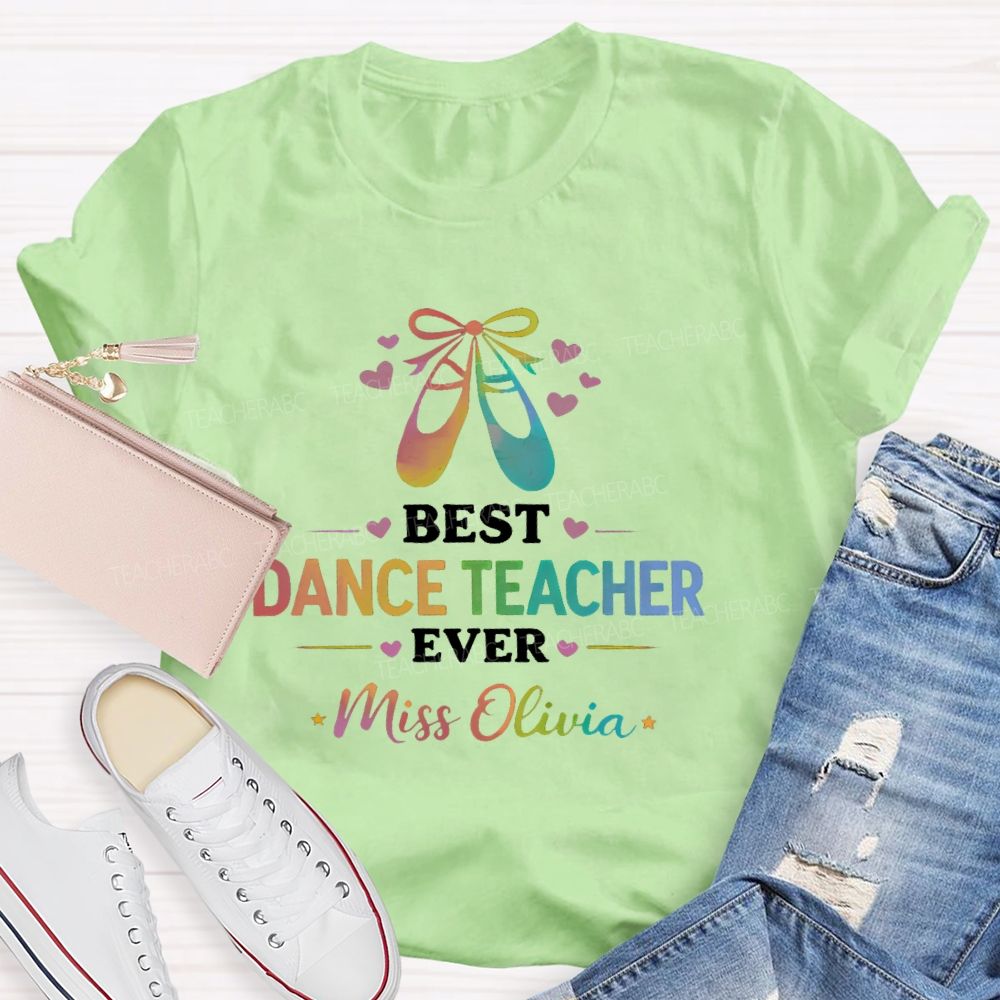 Personalized  Name   Best Dance Teacher Ever  Teacher T-shirt