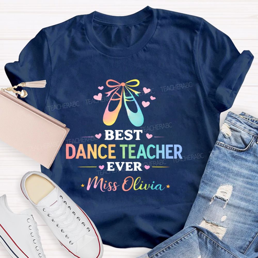 Personalized  Name   Best Dance Teacher Ever  Teacher T-shirt
