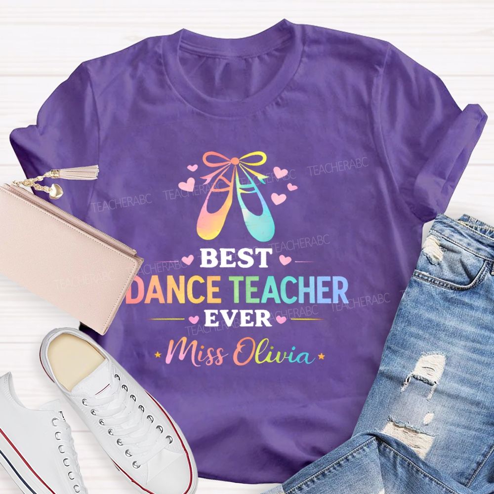 Personalized  Name   Best Dance Teacher Ever  Teacher T-shirt