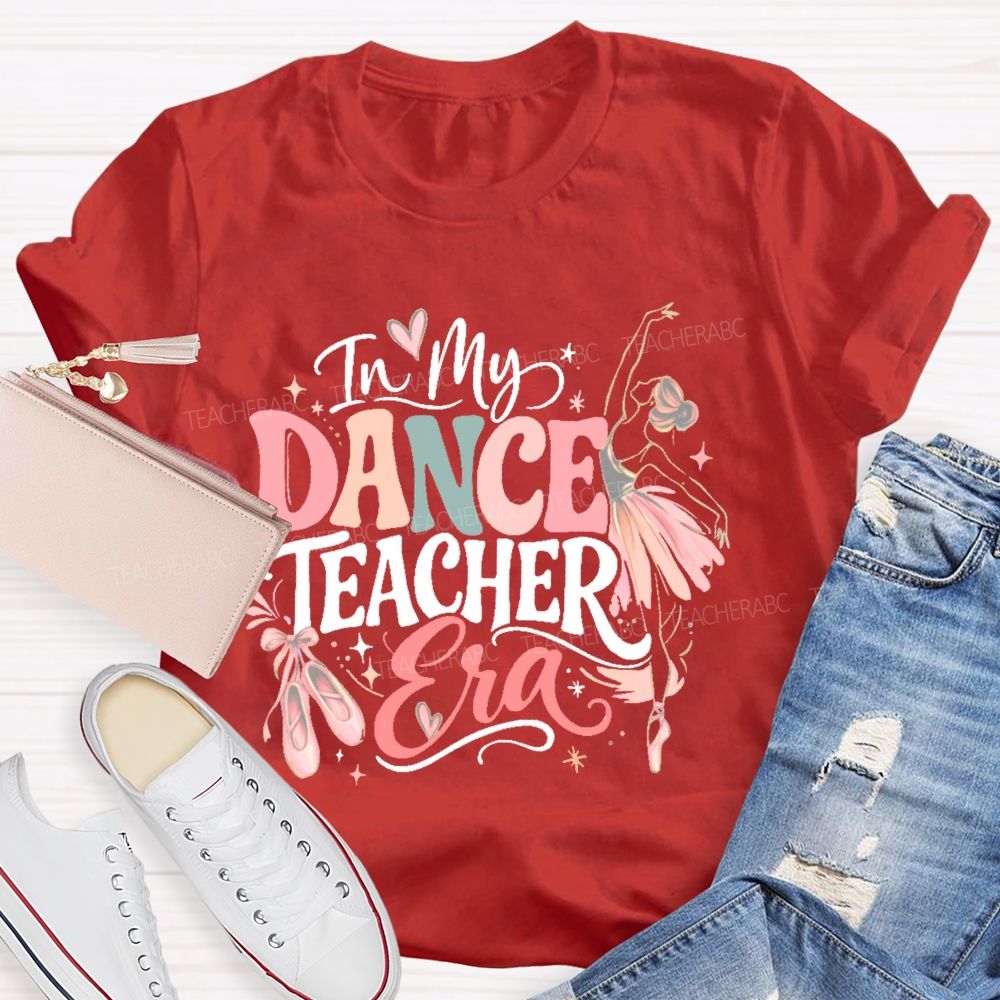 In My Dance Teacher Era Graphic  Teacher T-shirt