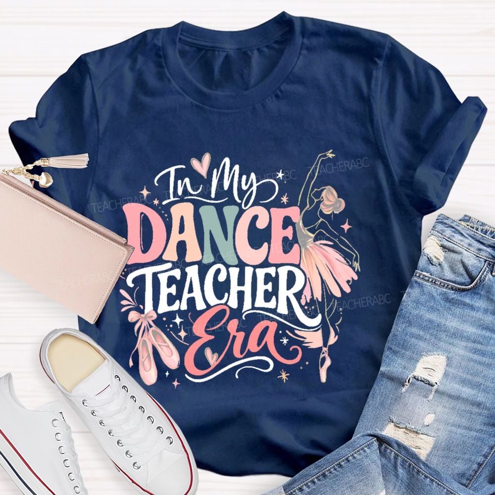 In My Dance Teacher Era Graphic  Teacher T-shirt