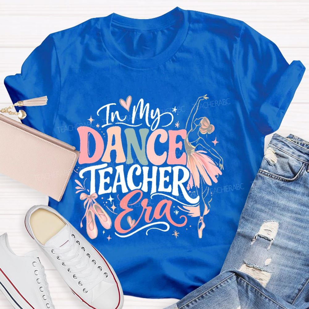 In My Dance Teacher Era Graphic  Teacher T-shirt