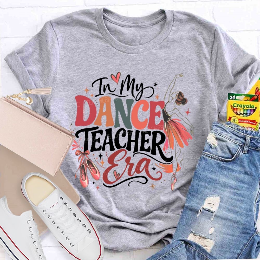 In My Dance Teacher Era Graphic  Teacher T-shirt