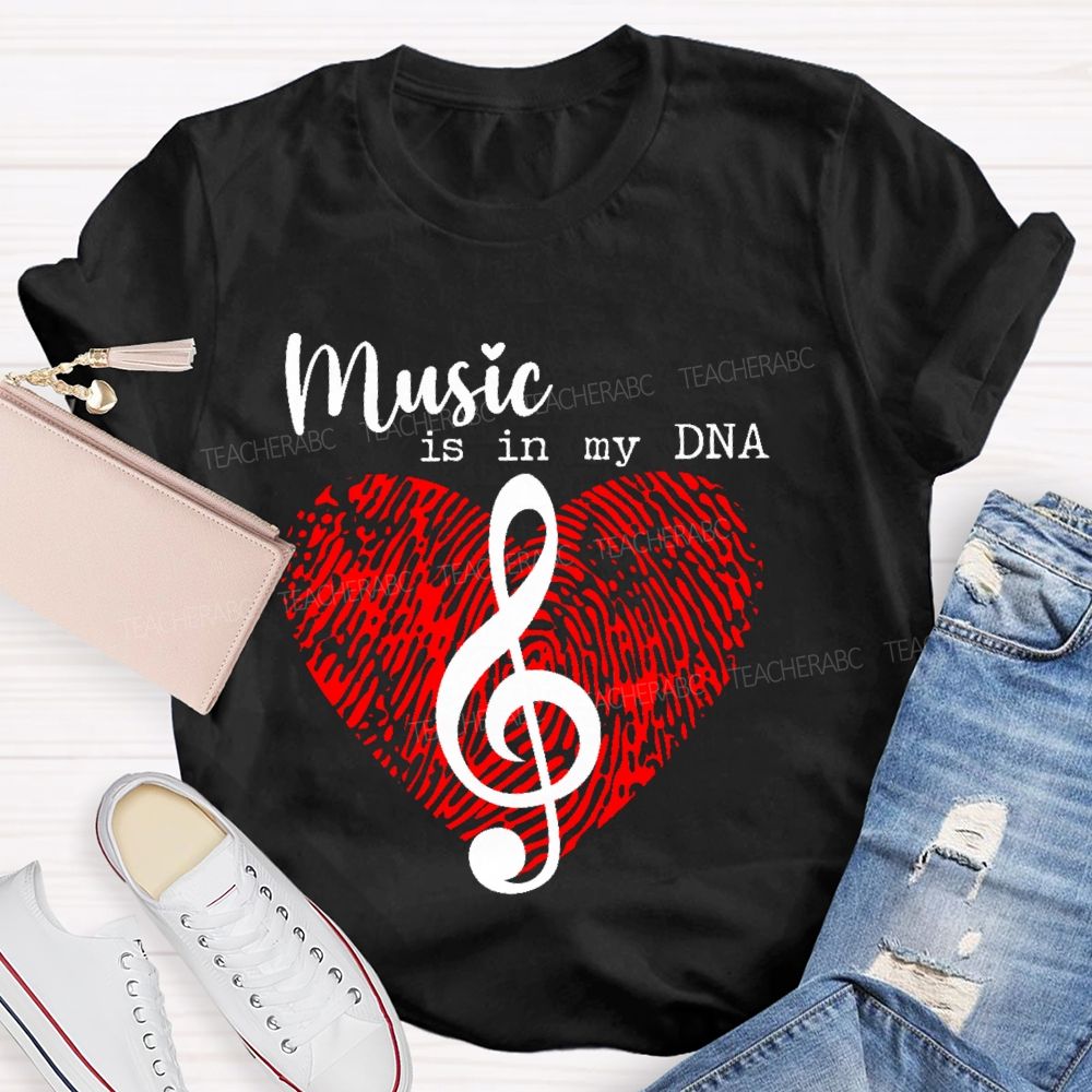 Music Is In My Dna  Letters  Teacher T-shirt