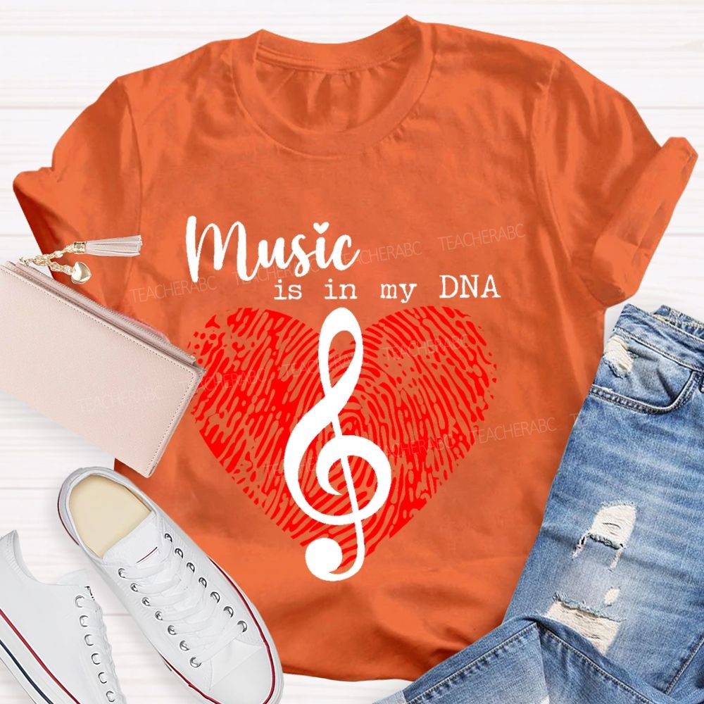 Music Is In My Dna  Letters  Teacher T-shirt