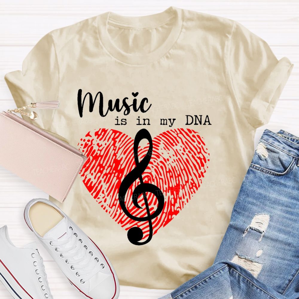 Music Is In My Dna  Letters  Teacher T-shirt