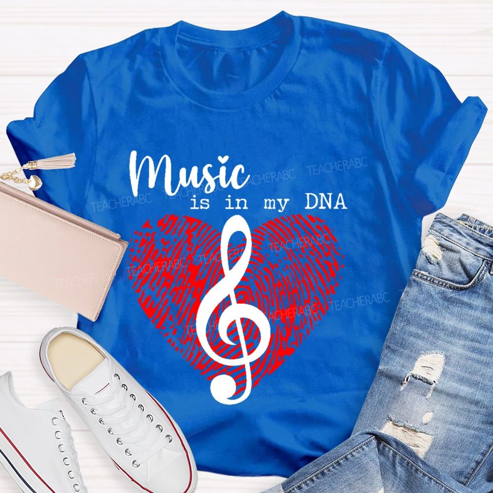 Music Is In My Dna  Letters  Teacher T-shirt