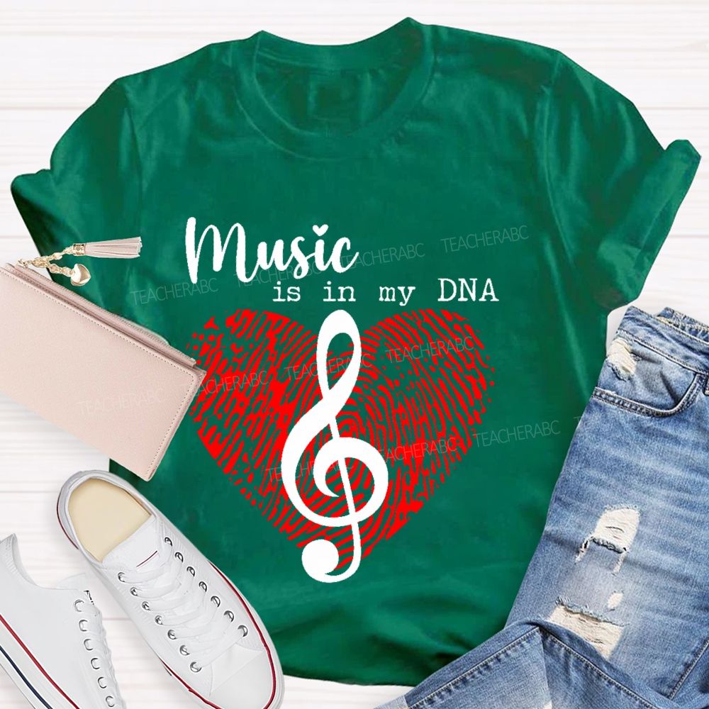 Music Is In My Dna  Letters  Teacher T-shirt