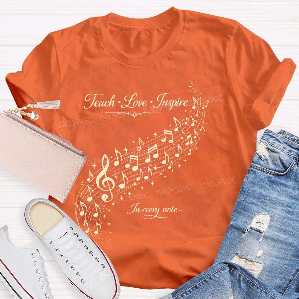 Teach Love Inspire In Every Note  Teacher T-shirt