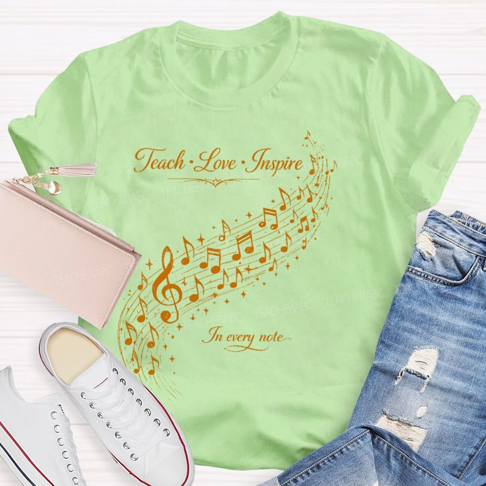 Teach Love Inspire In Every Note  Teacher T-shirt