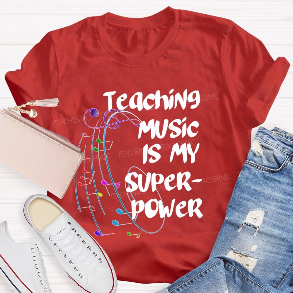 Teaching Music Is My Superpower Graphic  Teacher T-shirt