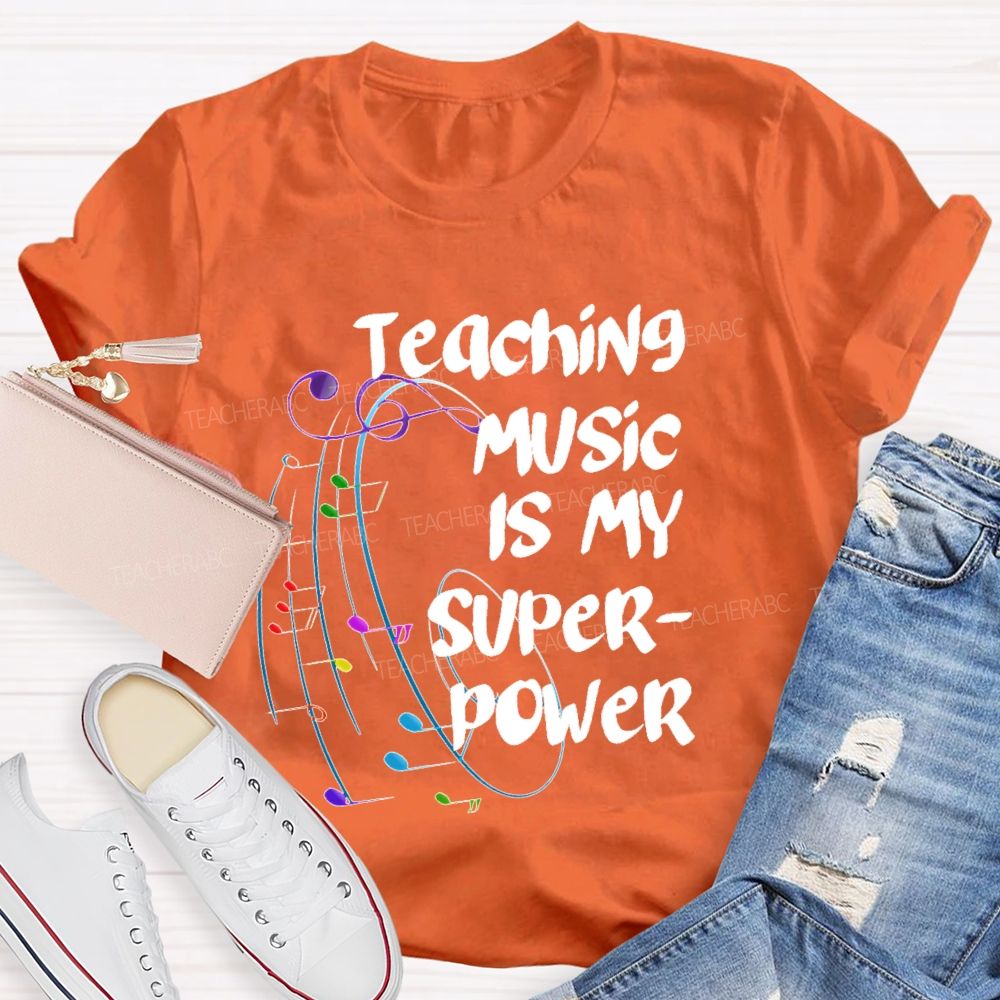 Teaching Music Is My Superpower Graphic  Teacher T-shirt