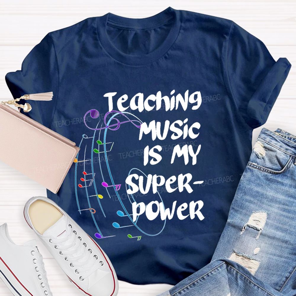 Teaching Music Is My Superpower Graphic  Teacher T-shirt