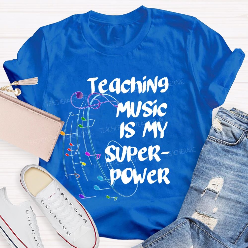 Teaching Music Is My Superpower Graphic  Teacher T-shirt