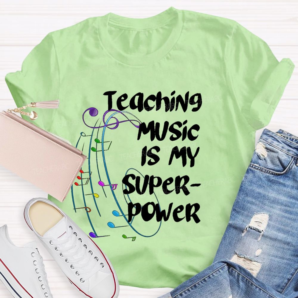 Teaching Music Is My Superpower Graphic  Teacher T-shirt