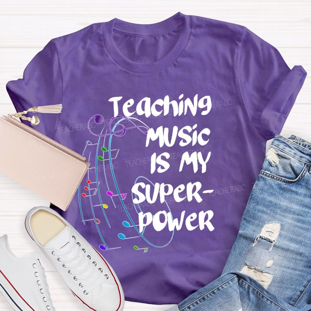 Teaching Music Is My Superpower Graphic  Teacher T-shirt