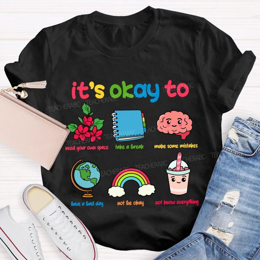 It's Okay To Not Be Okay Flower Brain Teacher T-Shirt