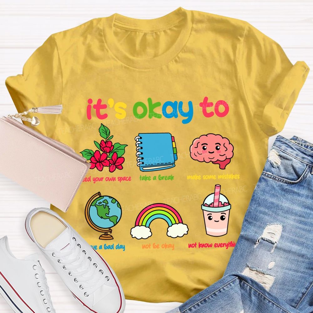 It's Okay To Not Be Okay Flower Brain Teacher T-Shirt
