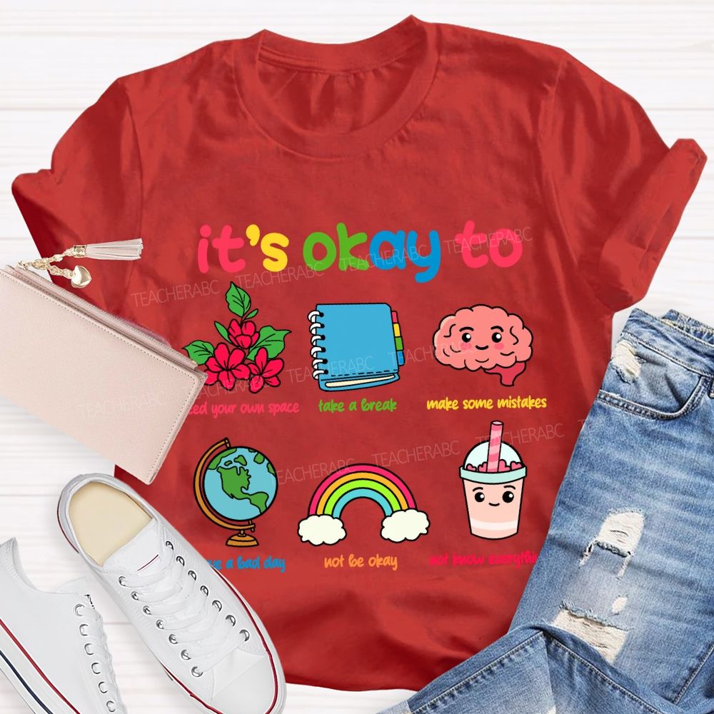 It's Okay To Not Be Okay Flower Brain Teacher T-Shirt