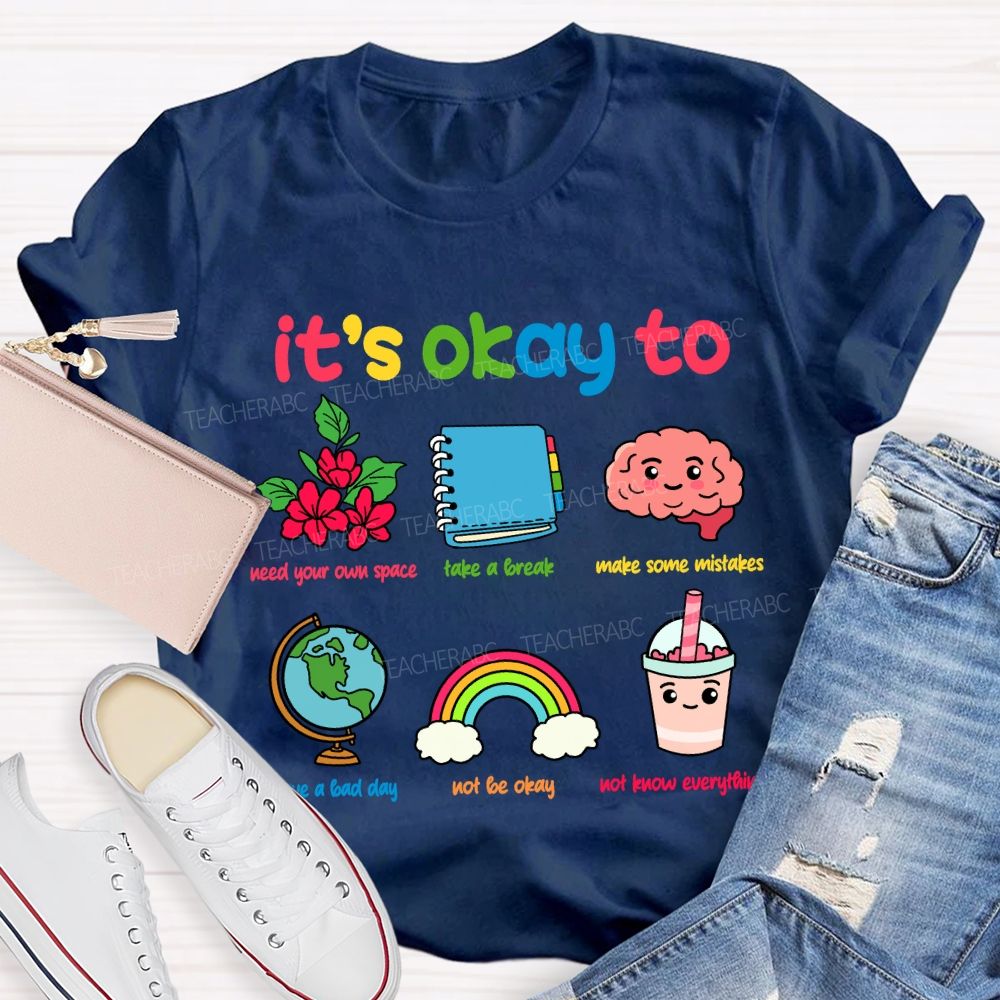 It's Okay To Not Be Okay Flower Brain Teacher T-Shirt