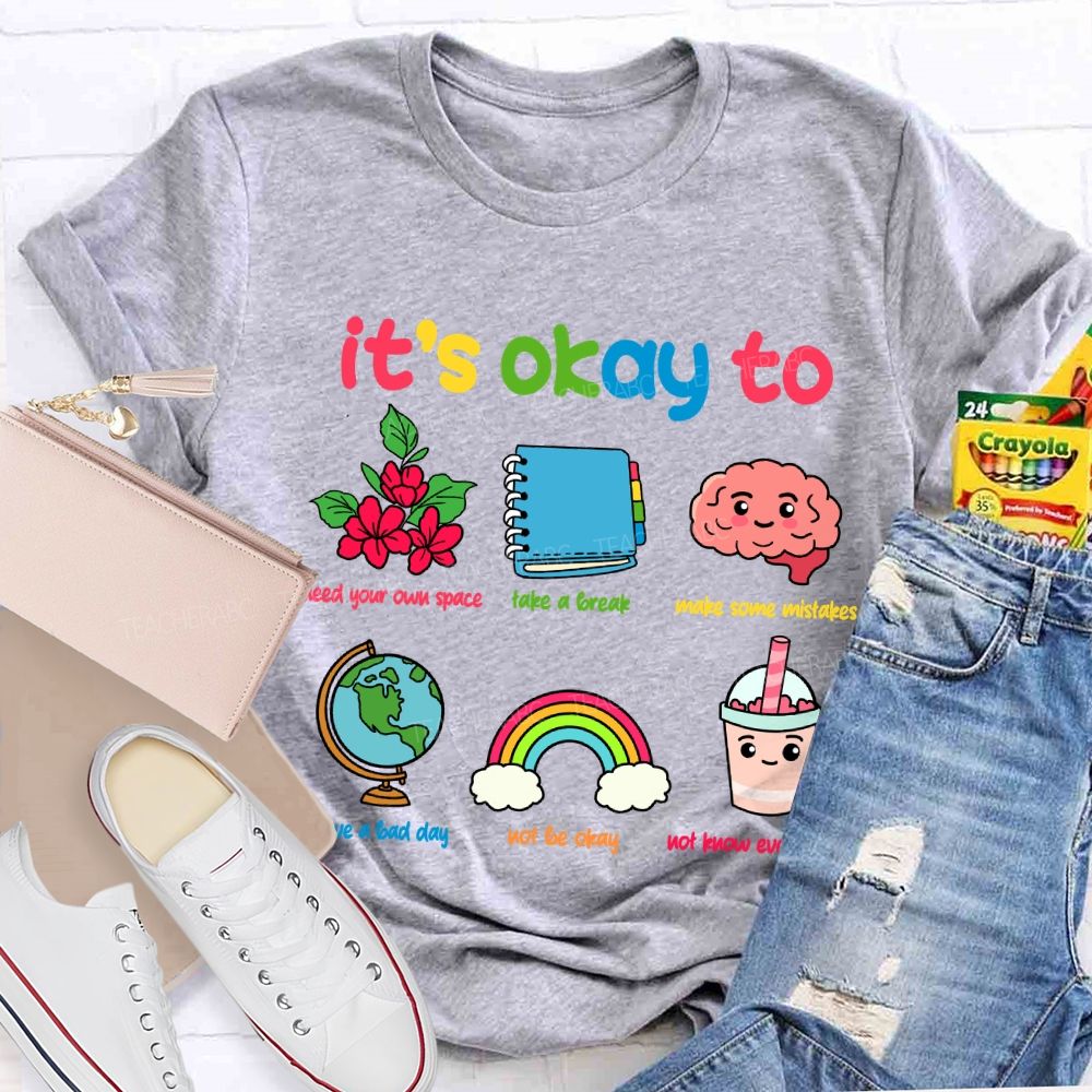It's Okay To Not Be Okay Flower Brain Teacher T-Shirt