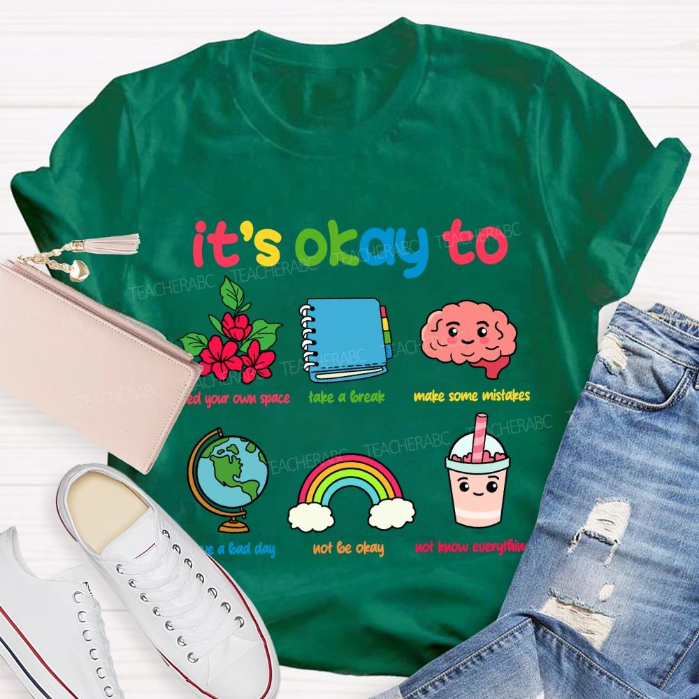It's Okay To Not Be Okay Flower Brain Teacher T-Shirt