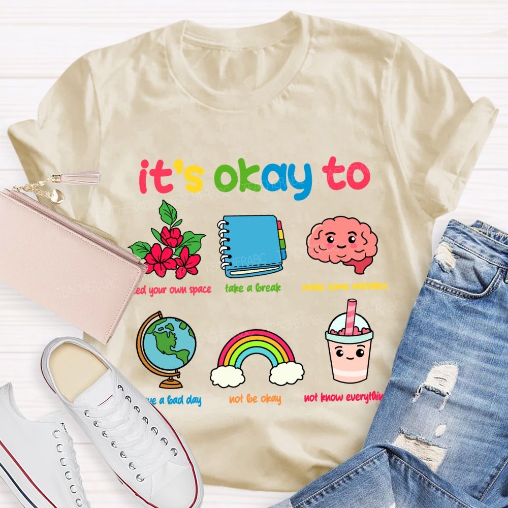 It's Okay To Not Be Okay Flower Brain Teacher T-Shirt