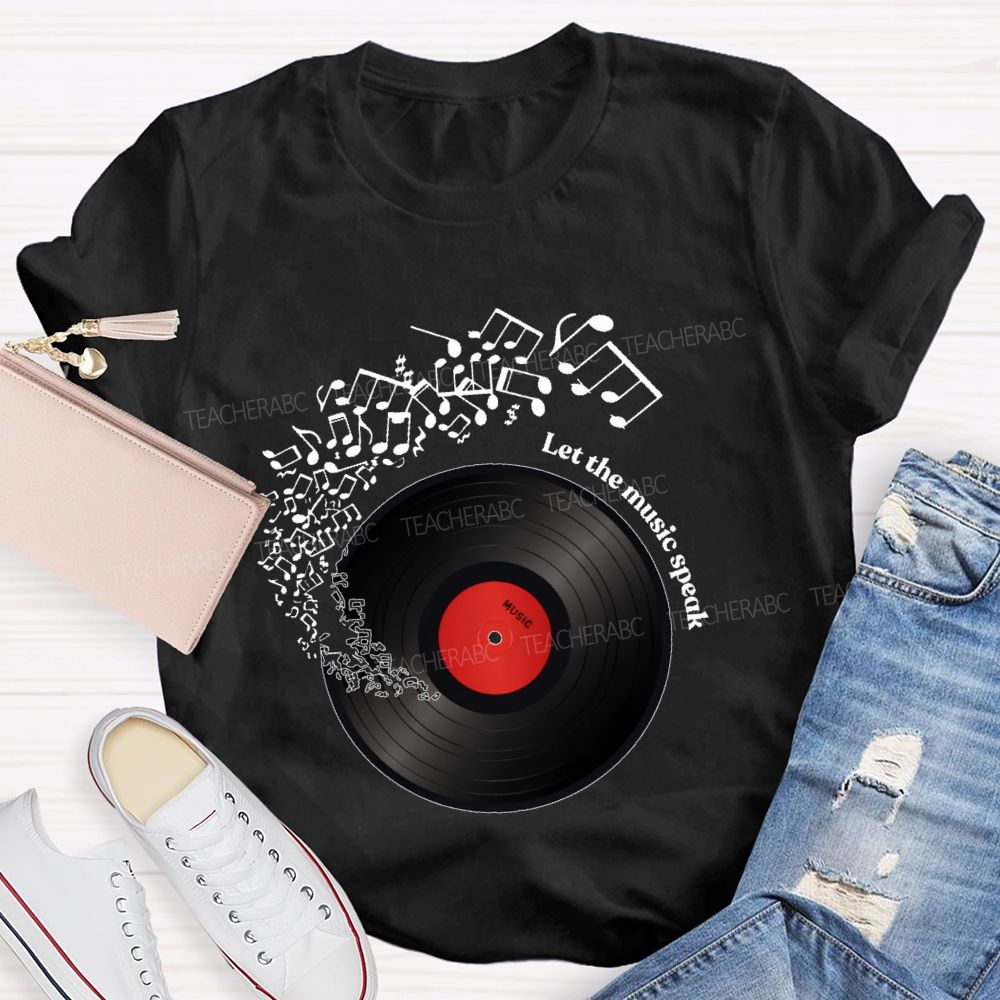 Let The Music Speak  Teacher T-shirt