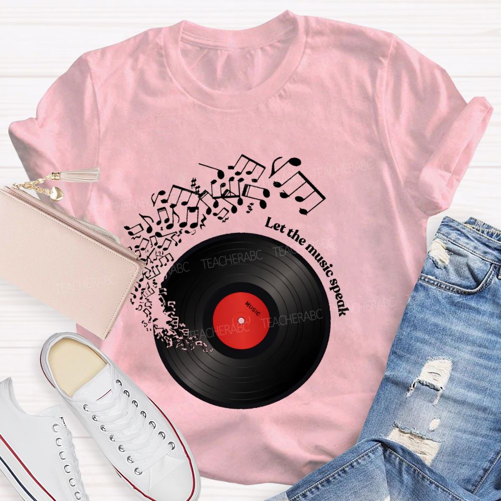 Let The Music Speak  Teacher T-shirt