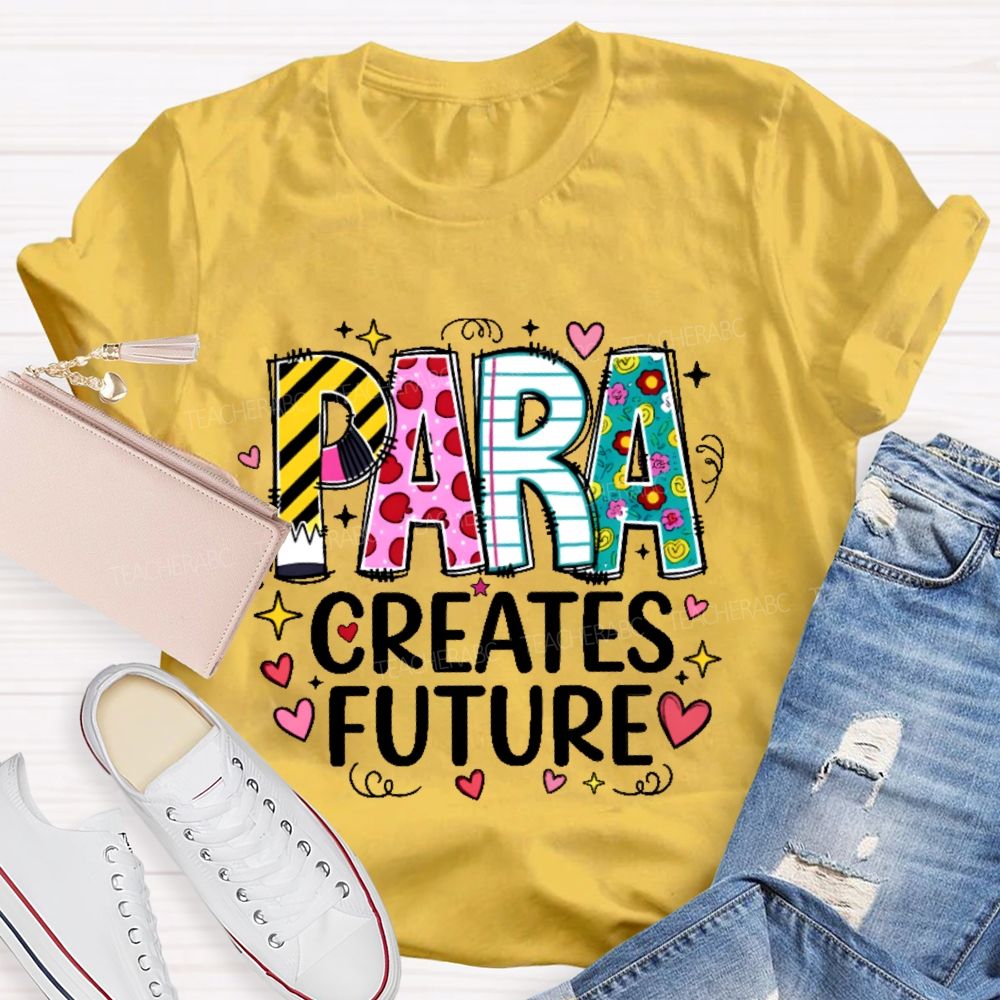 Para Creates Future  Teacher T-shirt