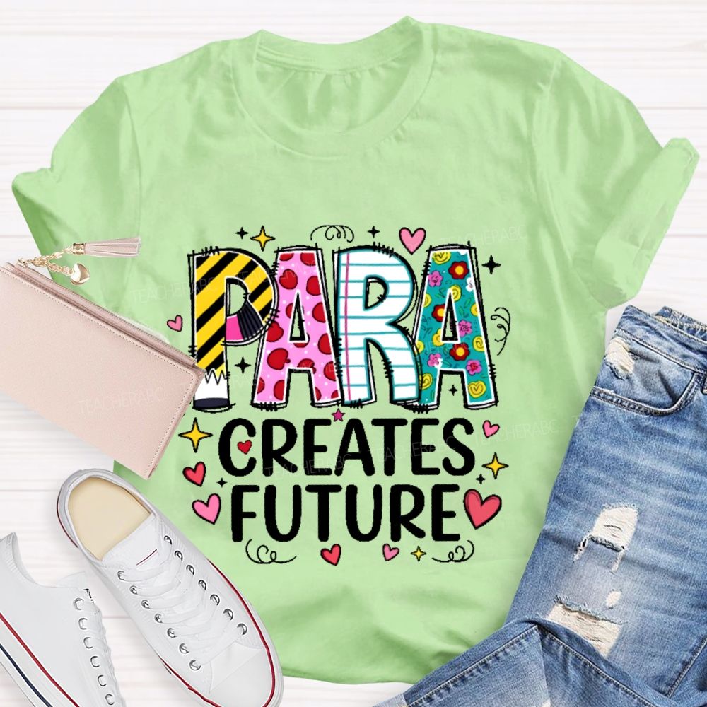 Para Creates Future  Teacher T-shirt