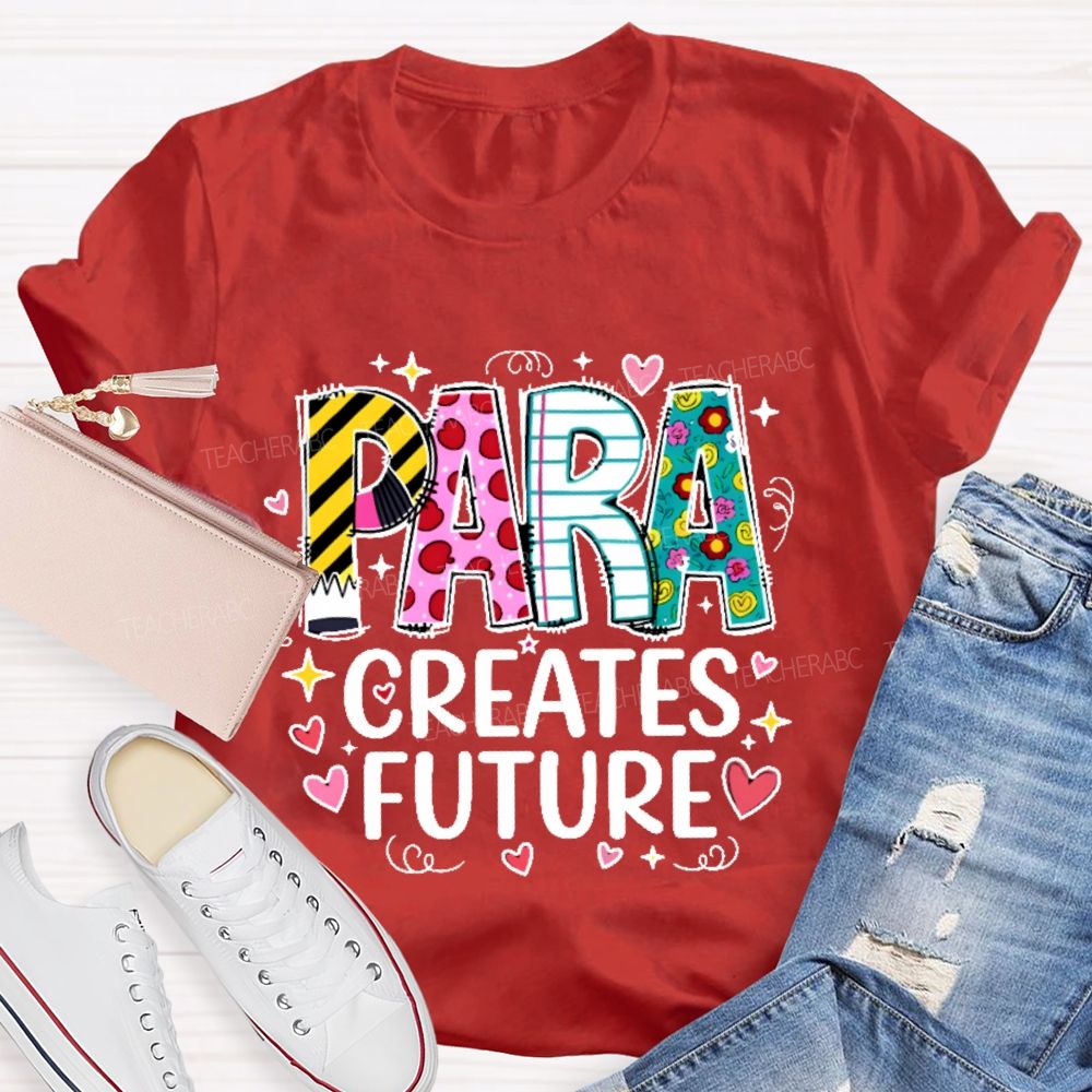 Para Creates Future  Teacher T-shirt