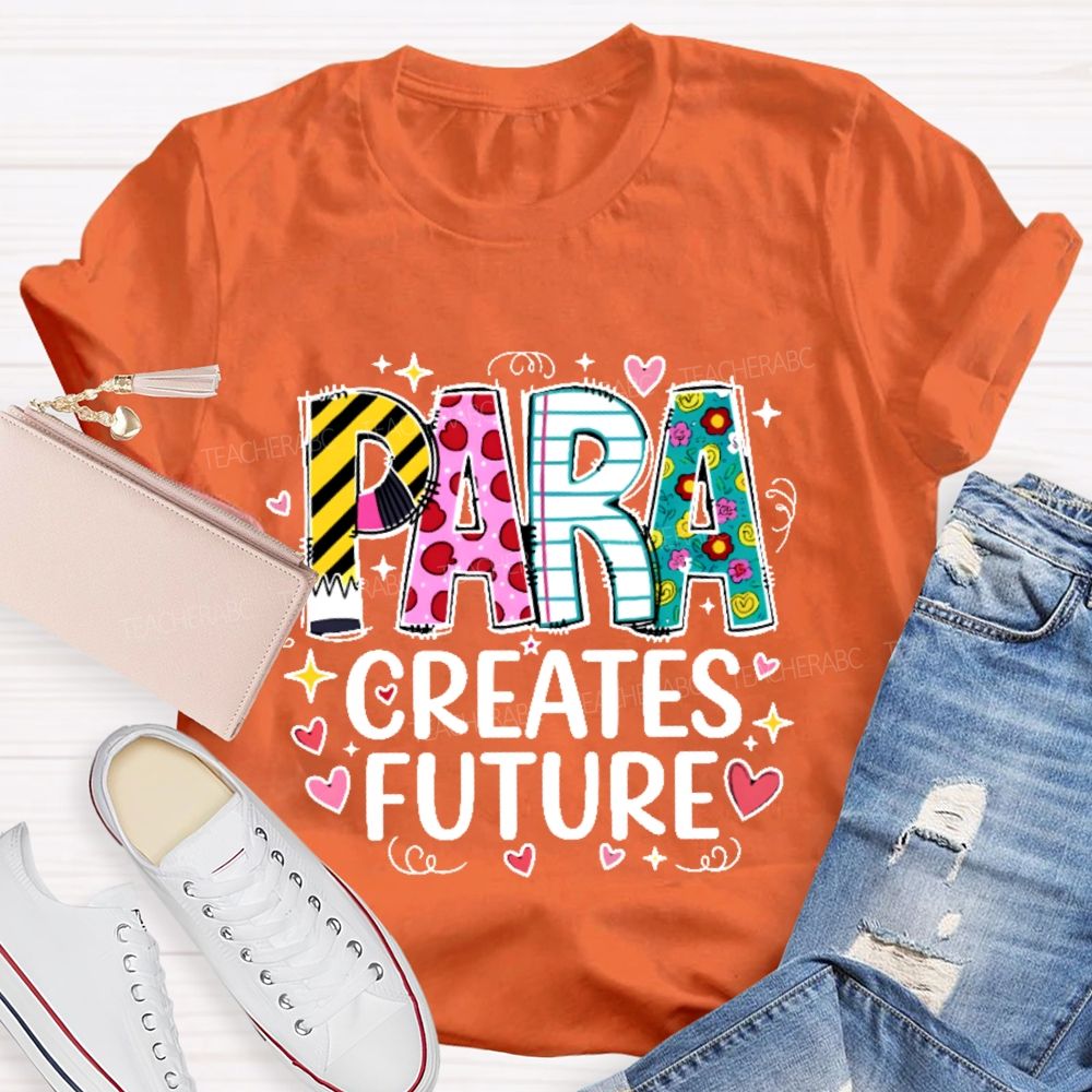 Para Creates Future  Teacher T-shirt