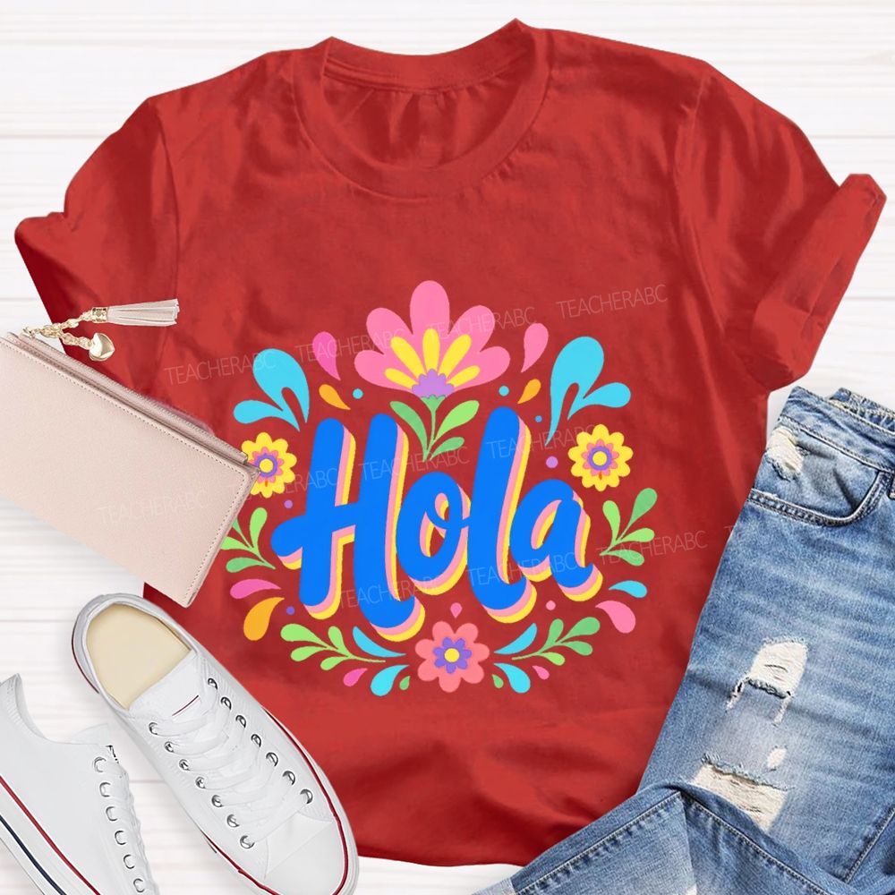 Hola   Flowers Graphics  Teacher T-shirt