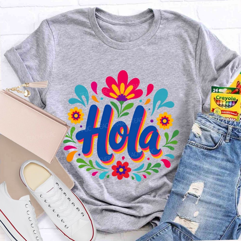 Hola   Flowers Graphics  Teacher T-shirt