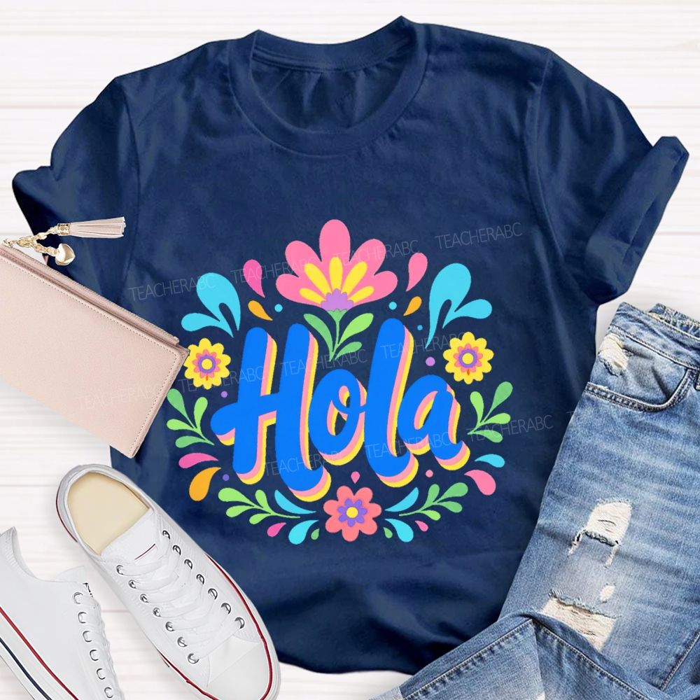 Hola   Flowers Graphics  Teacher T-shirt