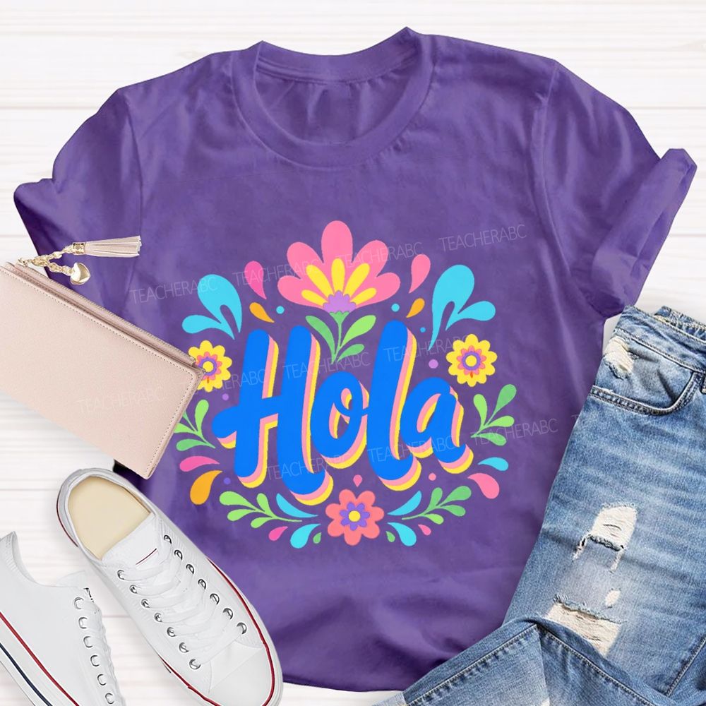 Hola   Flowers Graphics  Teacher T-shirt