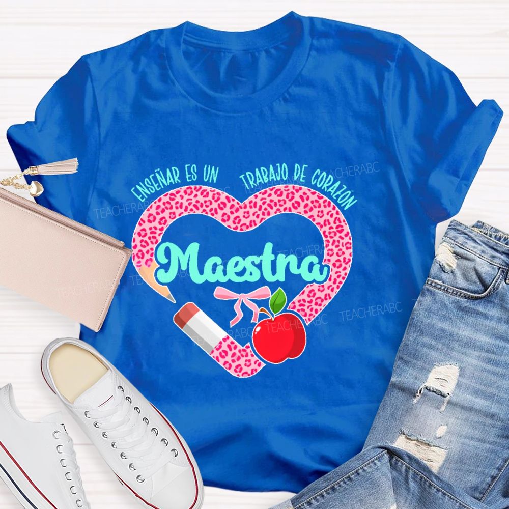 Maestra Enseñar Es Un Trabajo De Corazón  Love Leopard Print  Teacher T-shirt