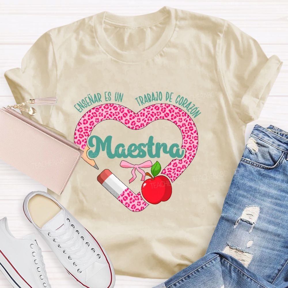 Maestra Enseñar Es Un Trabajo De Corazón  Love Leopard Print  Teacher T-shirt