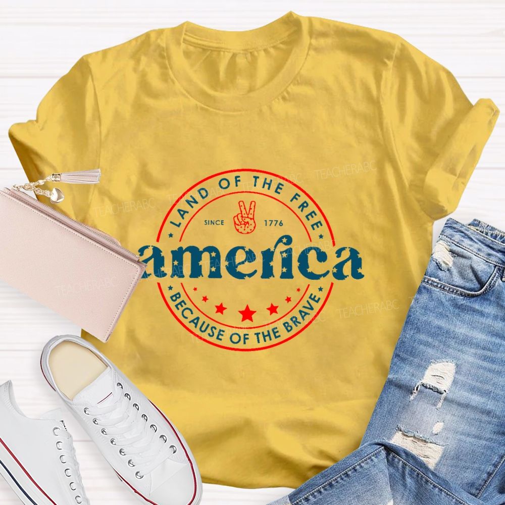 Land Of The Free Because Of The Brave  Teacher T-shirt