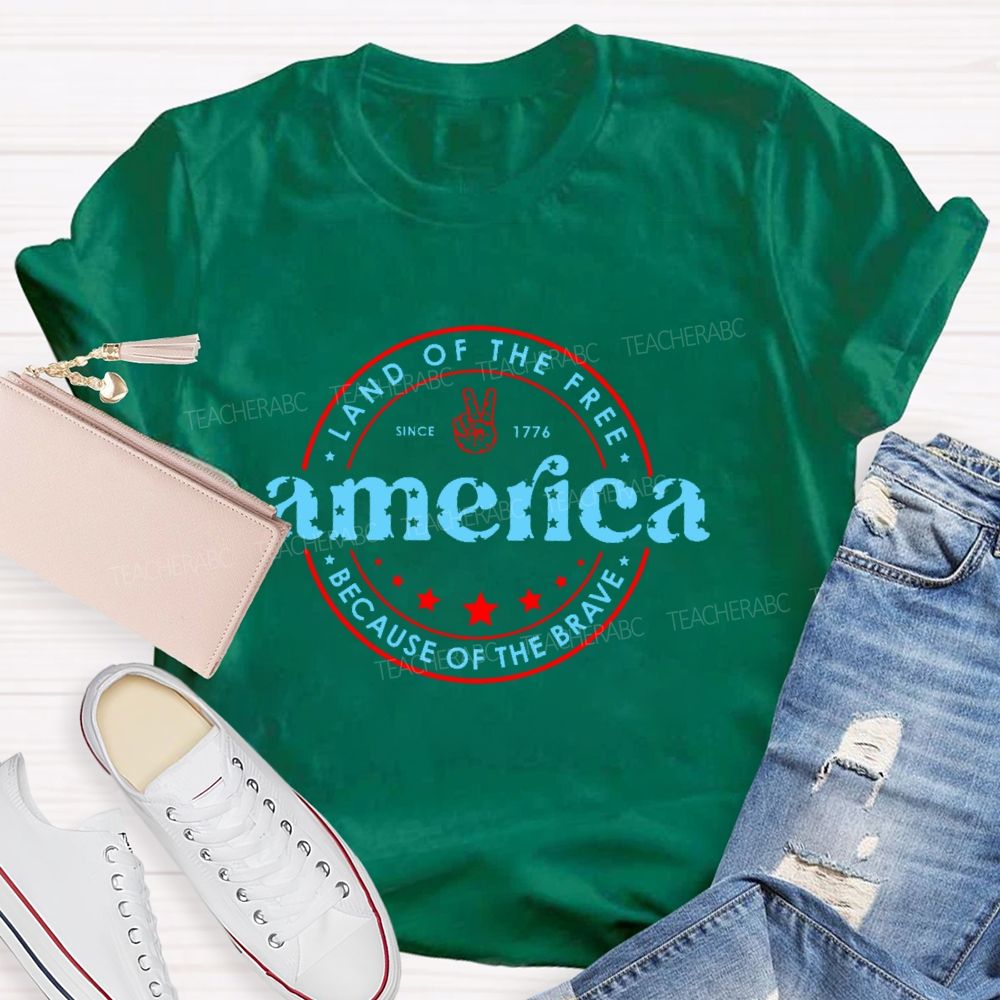 Land Of The Free Because Of The Brave  Teacher T-shirt