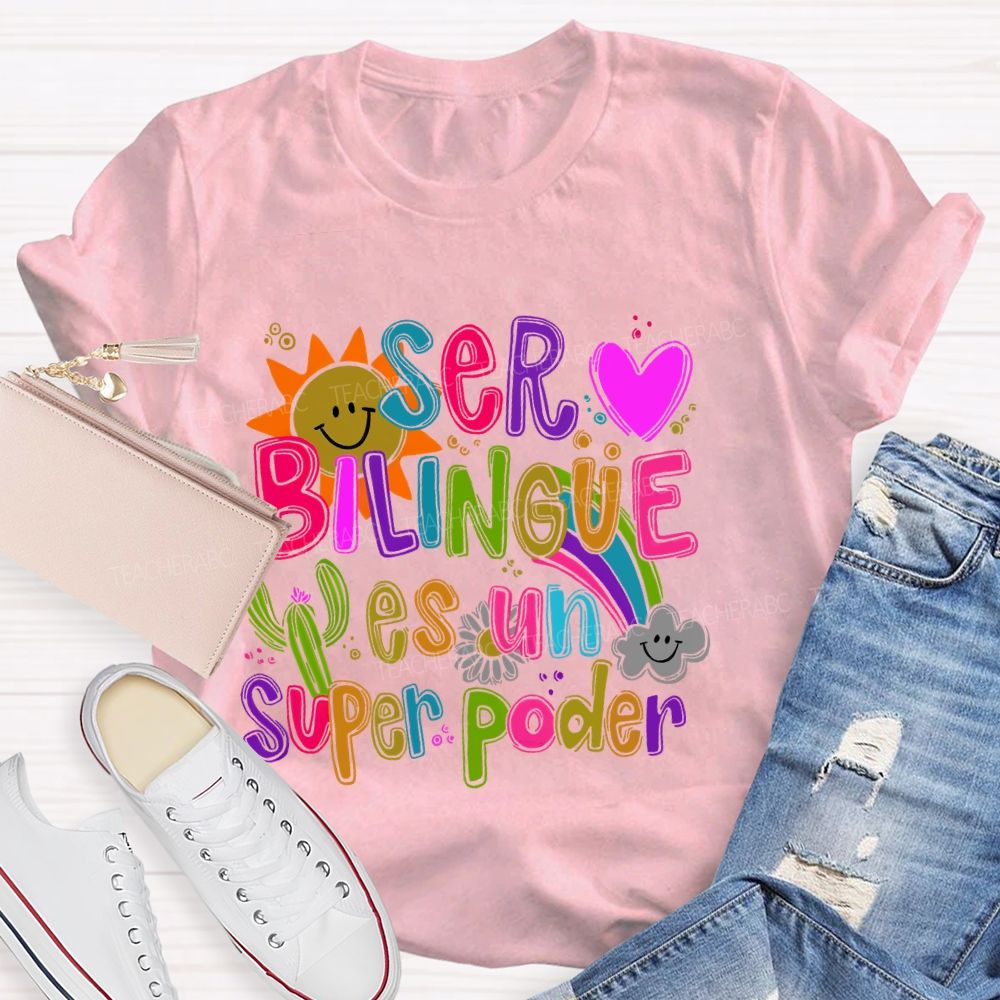 Ser Bilingüe Es Un Superpoder Letters  Teacher T-shirt