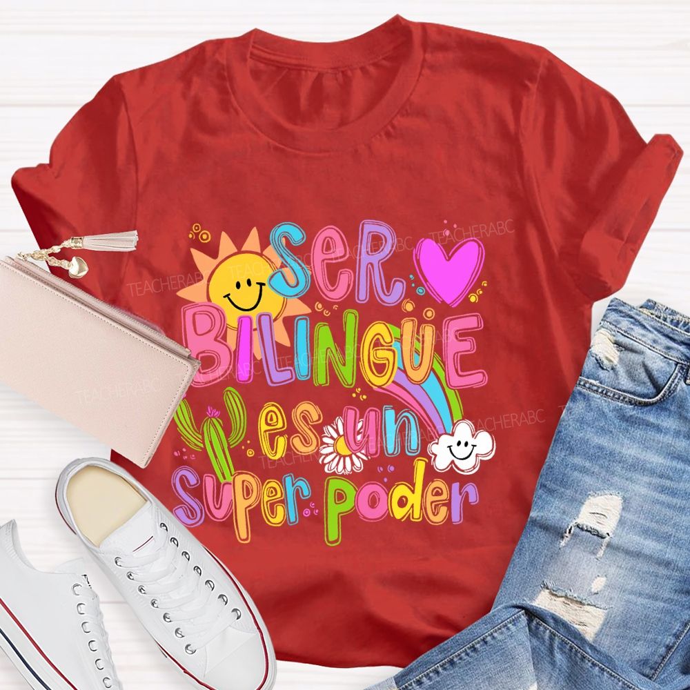 Ser Bilingüe Es Un Superpoder Letters  Teacher T-shirt