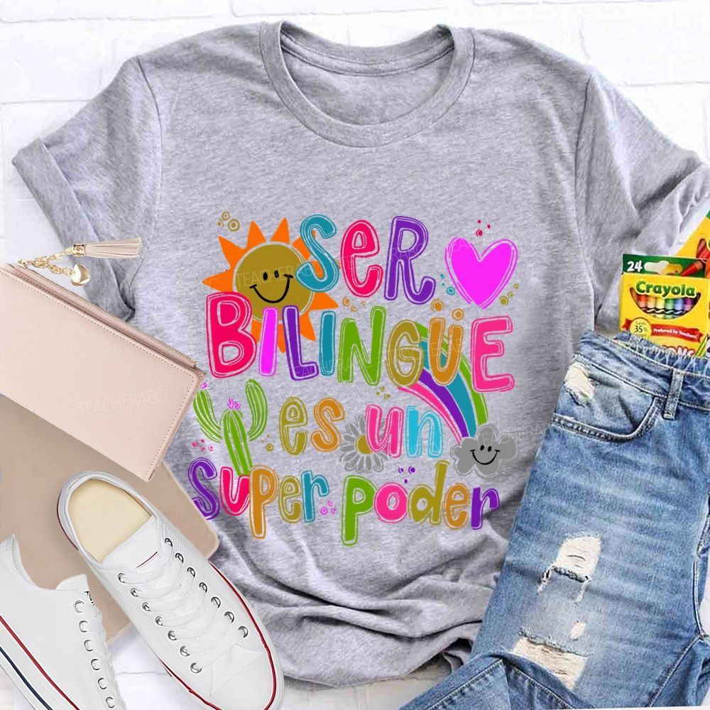 Ser Bilingüe Es Un Superpoder Letters  Teacher T-shirt