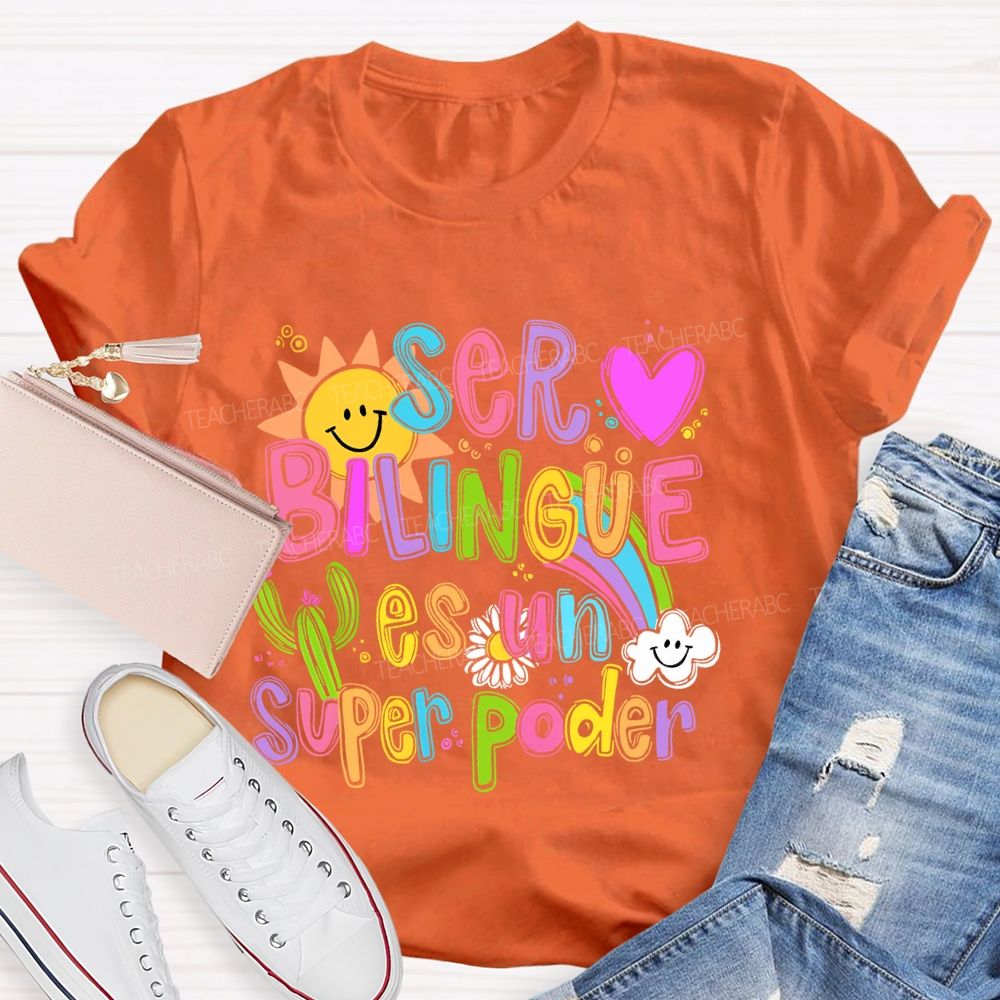 Ser Bilingüe Es Un Superpoder Letters  Teacher T-shirt