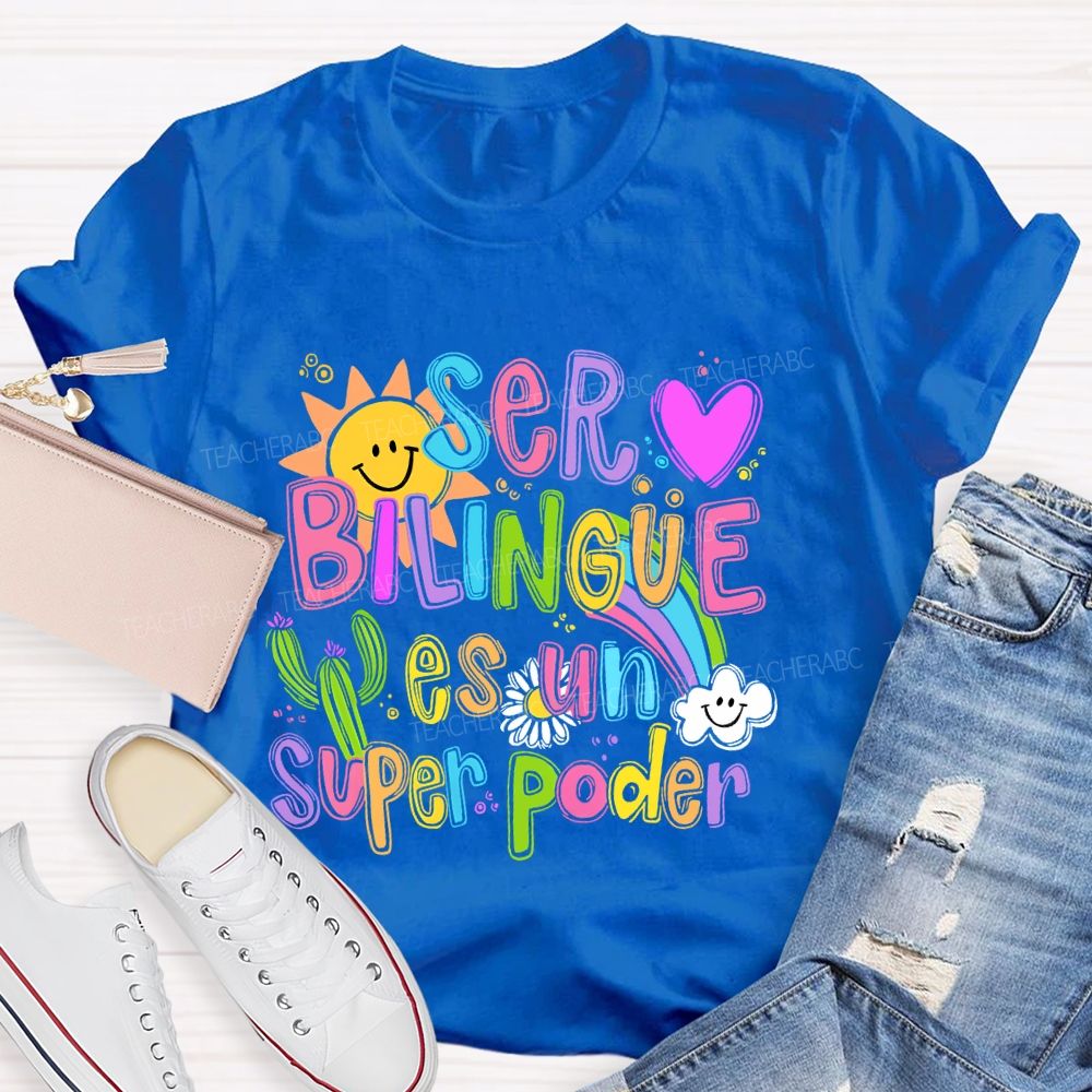 Ser Bilingüe Es Un Superpoder Letters  Teacher T-shirt