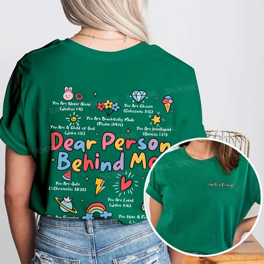 You Are Enough Dear Person Behind Me You Are Never Alone   Double Printed T-shirt